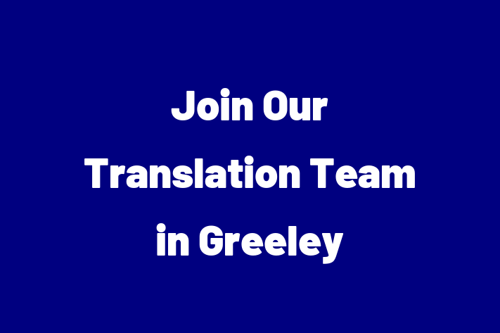 Join Our Translation Team in Greeley