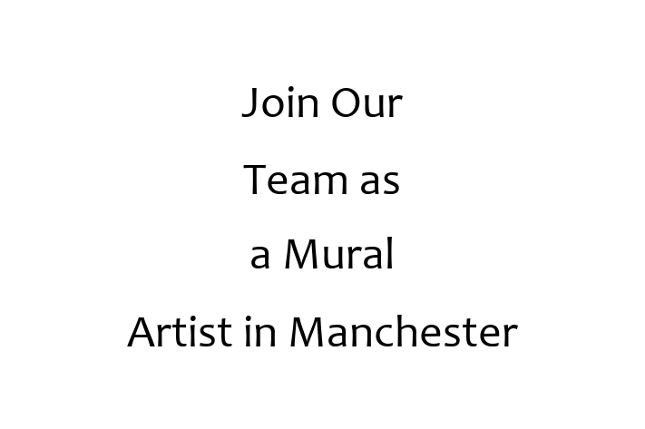 Join Our Team as a Mural Artist in Manchester