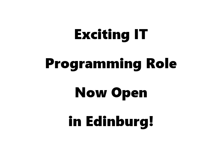 Exciting IT Programming Role Now Open in Edinburg