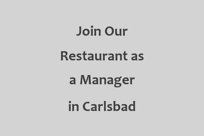 Join Our Restaurant as a Manager in Carlsbad