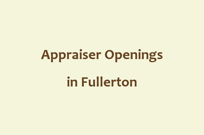 Appraiser Openings in Fullerton