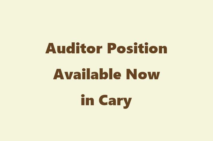 Auditor Position Available Now in Cary