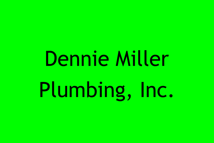 Construction company Dennie Miller Plumbing Inc.