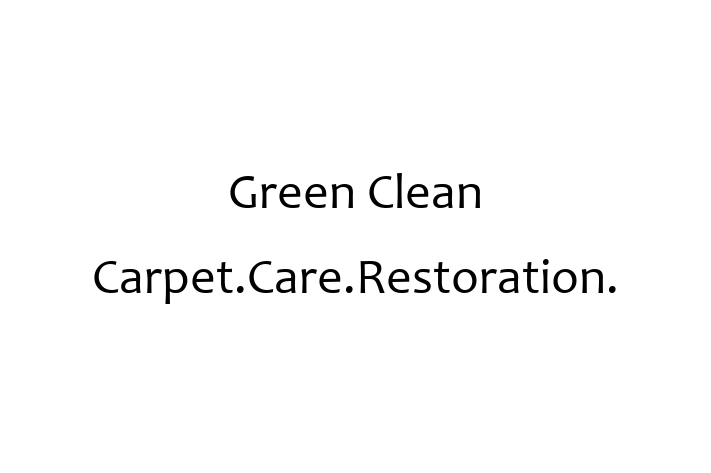 Digital Solutions Provider Green Clean Carpet.Care.Restoration.