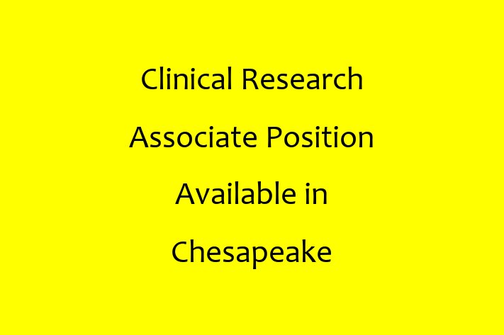 Clinical Research Associate Position Available in Chesapeake