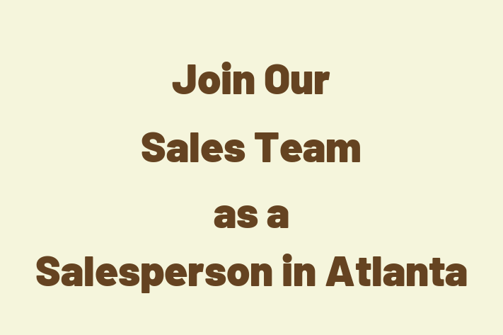 Join Our Sales Team as a Salesperson in Atlanta