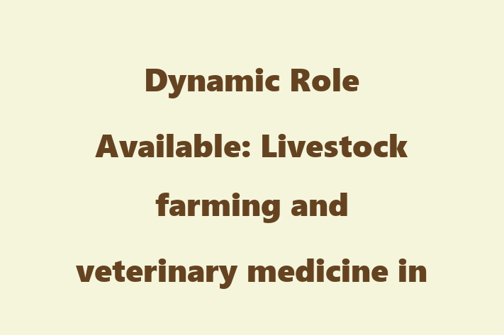 Dynamic Role Available Livestock farming and veterinary medicine in Charlotte