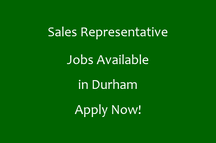 Sales Representative Jobs Available in Durham Apply Now