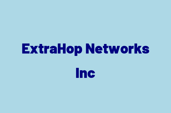 Application Development Company ExtraHop Networks Inc