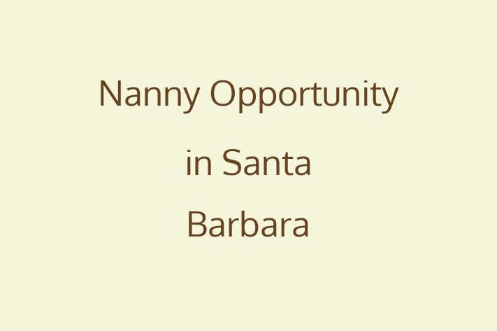 Nanny Opportunity in Santa Barbara