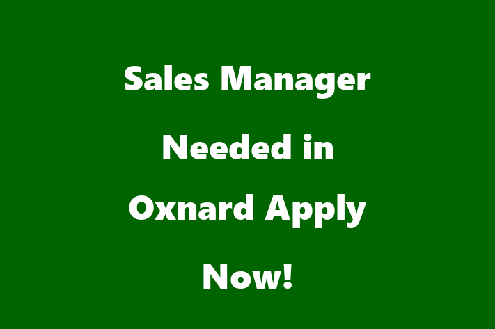 Sales Manager Needed in Oxnard Apply Now