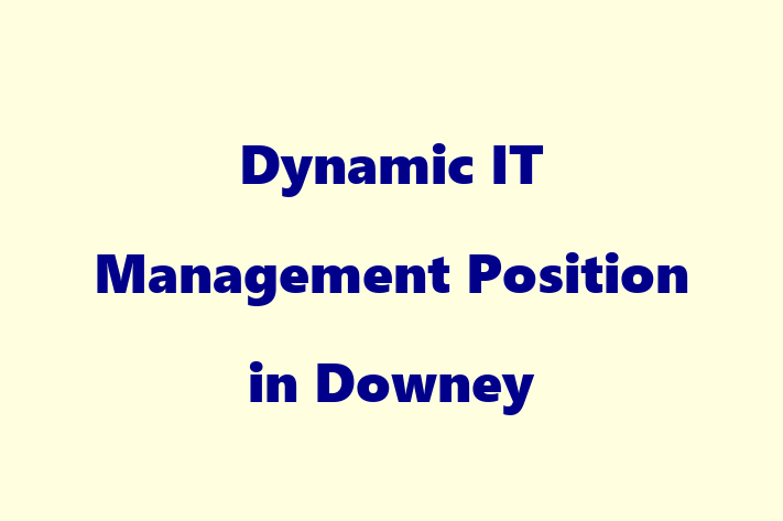 Dynamic IT Management Position in Downey