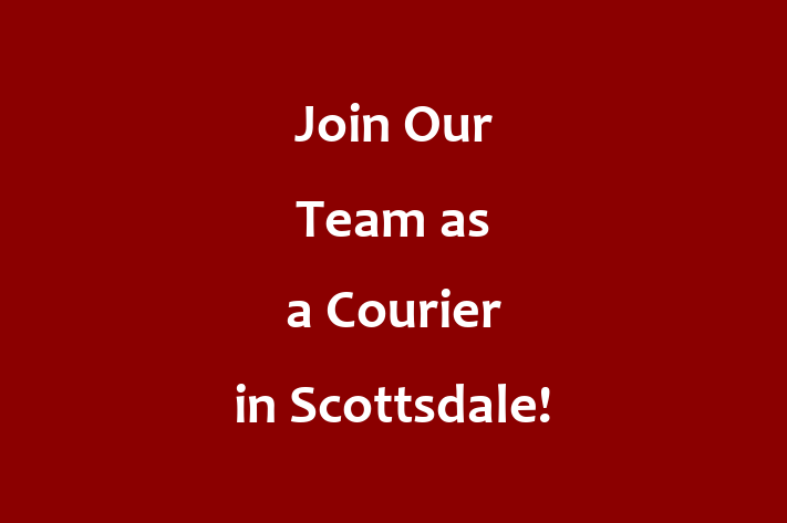 Join Our Team as a Courier in Scottsdale