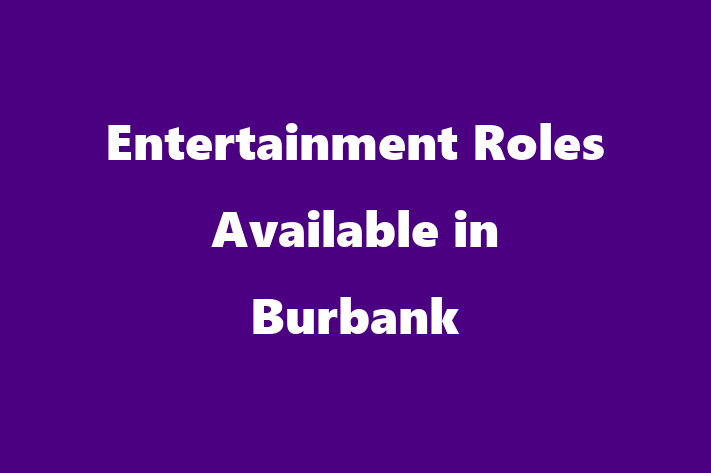 Entertainment Roles Available in Burbank