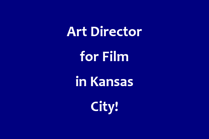 Art Director for Film in Kansas City