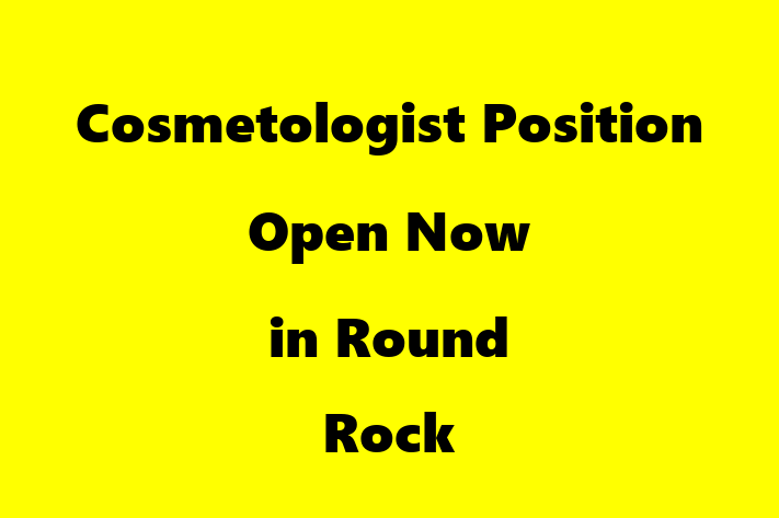 Cosmetologist Position Open Now in Round Rock