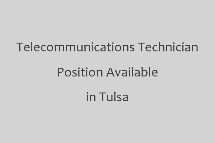 Telecommunications Technician Position Available in Tulsa