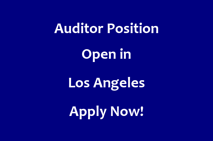 Auditor Position Open in Los Angeles Apply Now