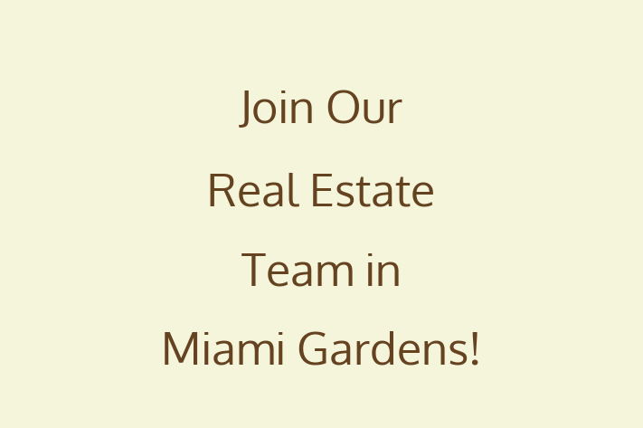 Join Our Real Estate Team in Miami Gardens