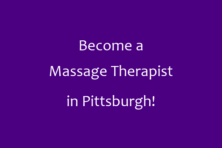 Become a Massage Therapist in Pittsburgh