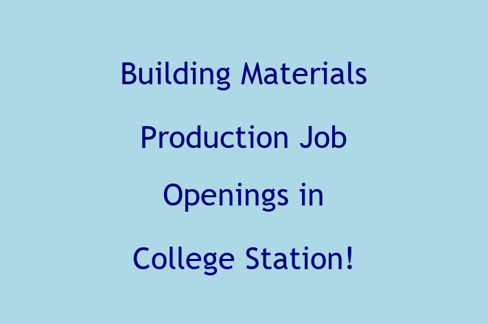 Building Materials Production Job Openings in College Station