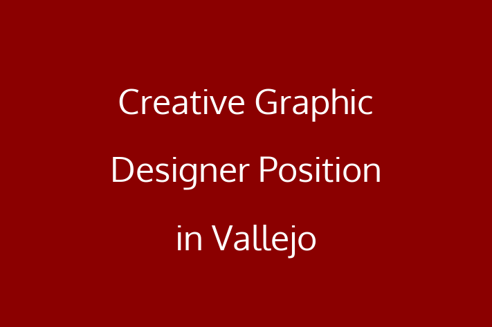 Creative Graphic Designer Position in Vallejo