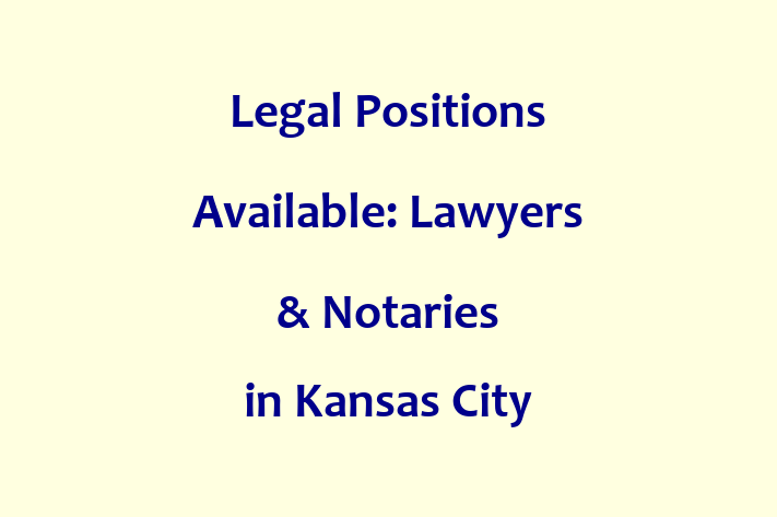 Legal Positions Available Lawyers Notaries in Kansas City