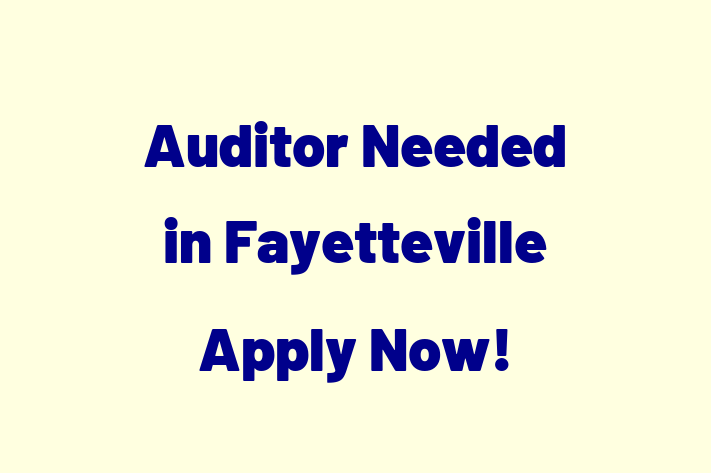 Auditor Needed in Fayetteville Apply Now