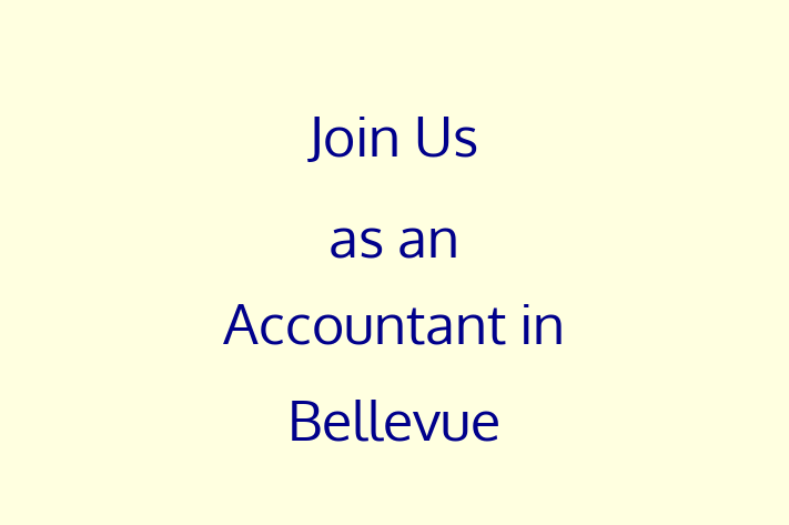 Join Us as an Accountant in Bellevue