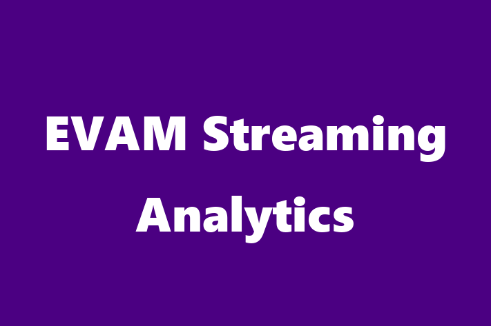 Software Firm EVAM Streaming Analytics