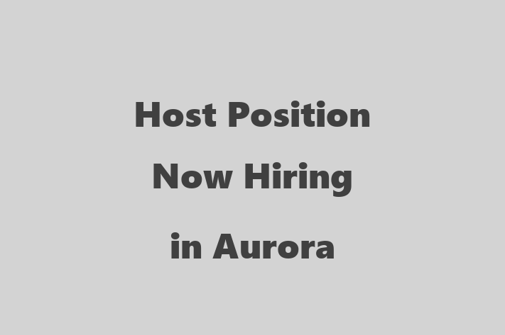 Host Position Now Hiring in Aurora