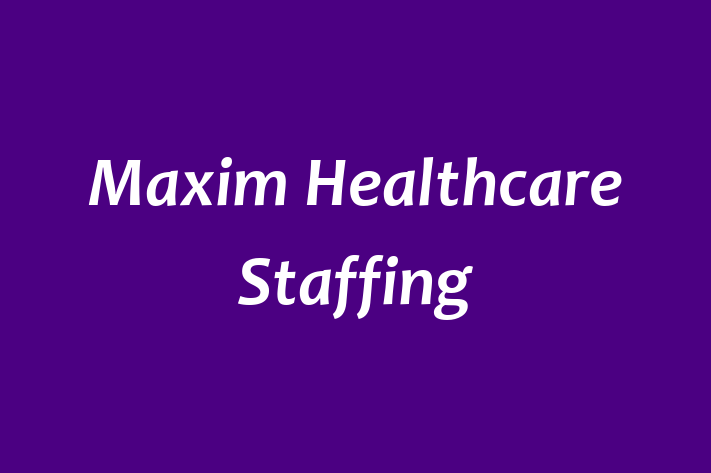 Labor Relations Maxim Healthcare Staffing