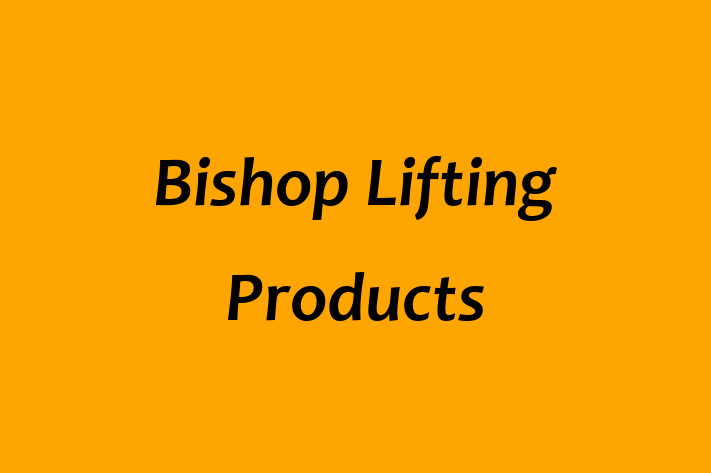 Workforce Management Bishop Lifting Products