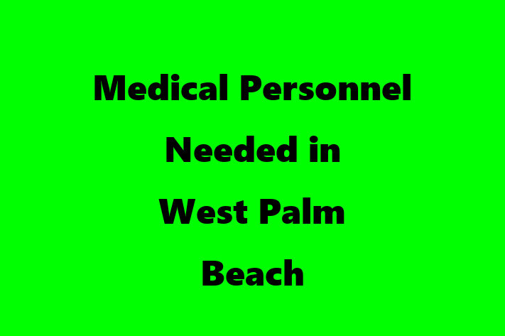 Medical Personnel Needed in West Palm Beach