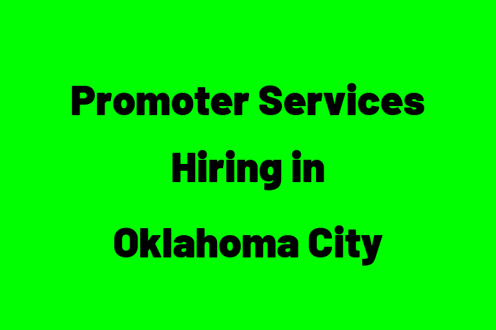 Promoter Services Hiring in Oklahoma City