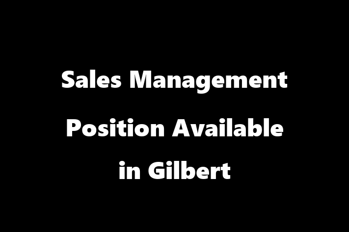 Sales Management Position Available in Gilbert