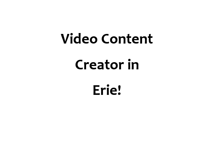 Video Content Creator in Erie