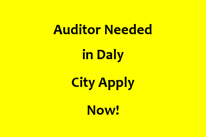 Auditor Needed in Daly City Apply Now