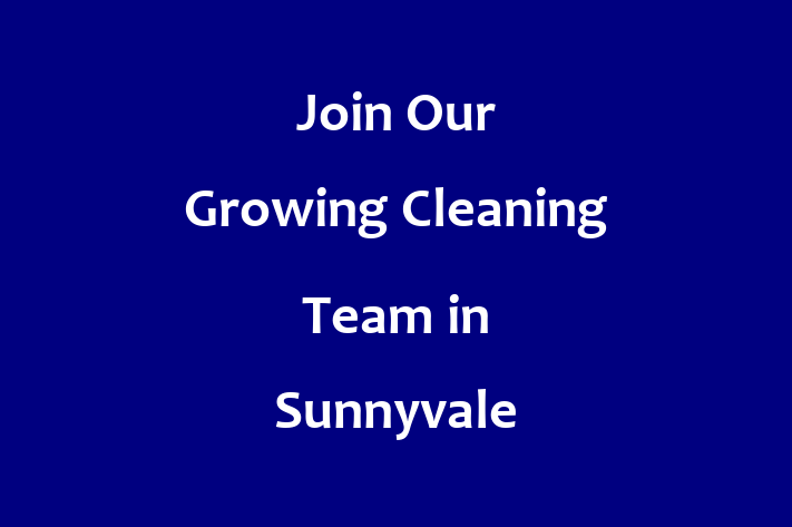 Join Our Growing Cleaning Team in Sunnyvale