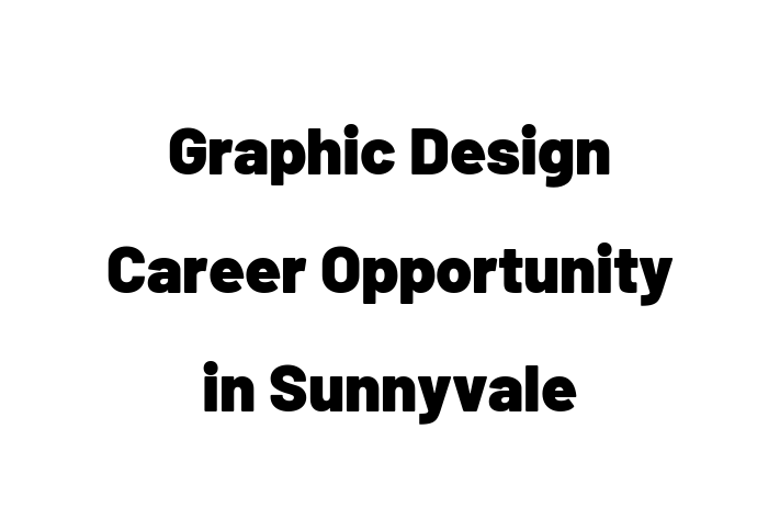 Graphic Design Career Opportunity in Sunnyvale