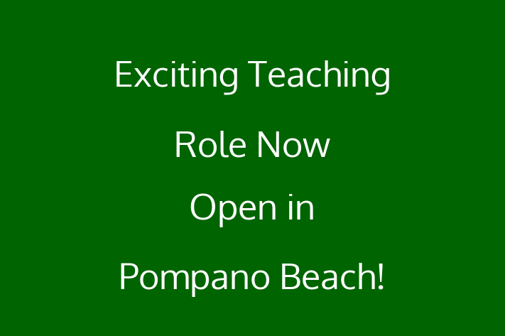 Exciting Teaching Role Now Open in Pompano Beach