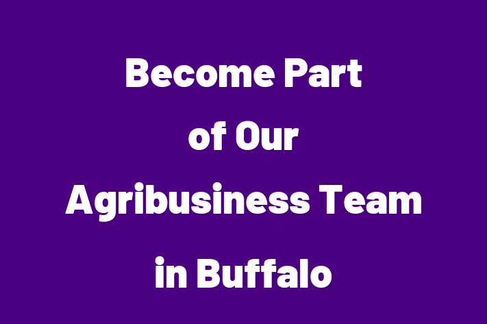 Become Part of Our Agribusiness Team in Buffalo