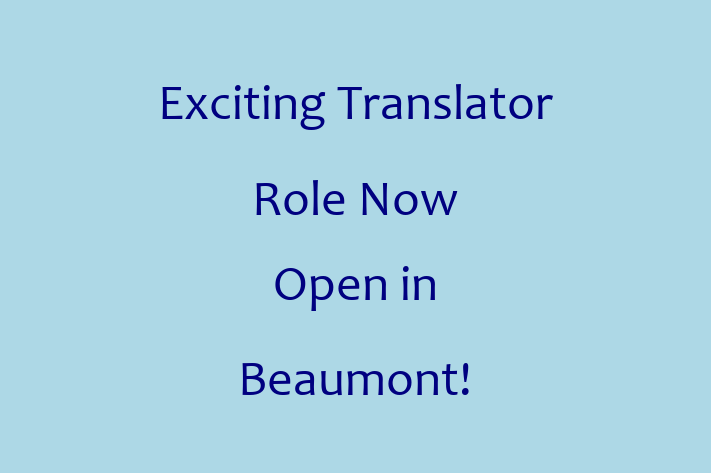 Exciting Translator Role Now Open in Beaumont