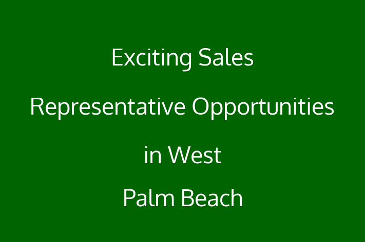 Exciting Sales Representative Opportunities in West Palm Beach