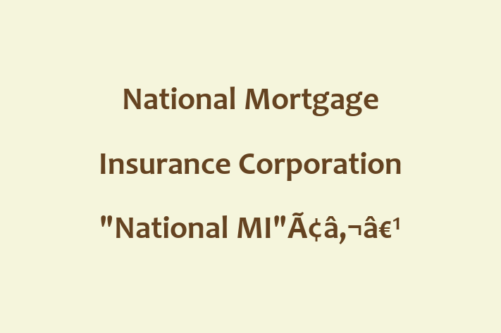 Labor Relations National Mortgage Insurance Corporation   National MI