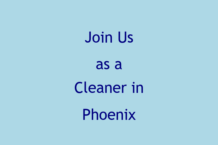 Join Us as a Cleaner in Phoenix