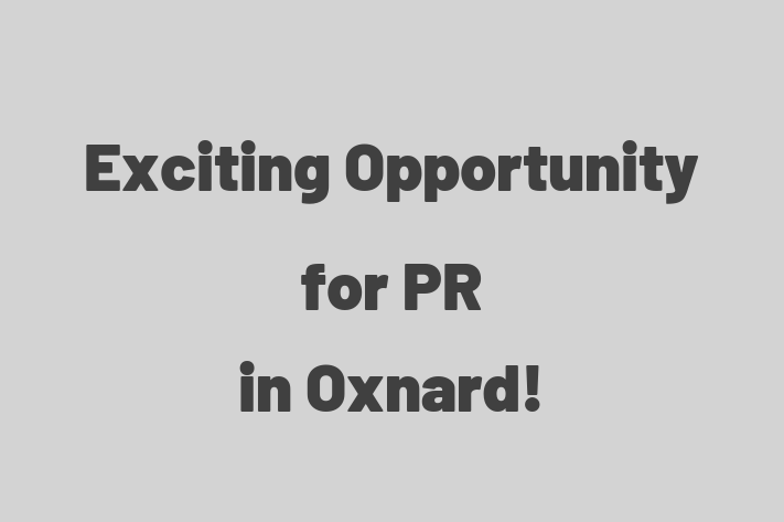 Exciting Opportunity for PR in Oxnard