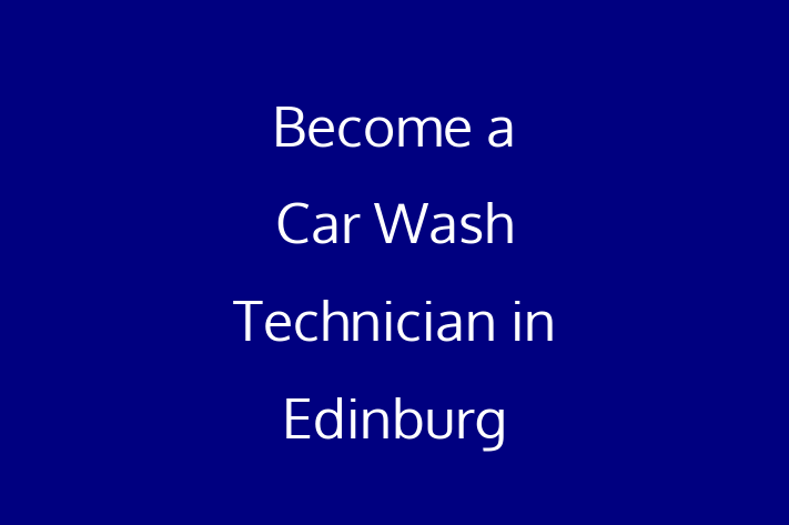 Become a Car Wash Technician in Edinburg