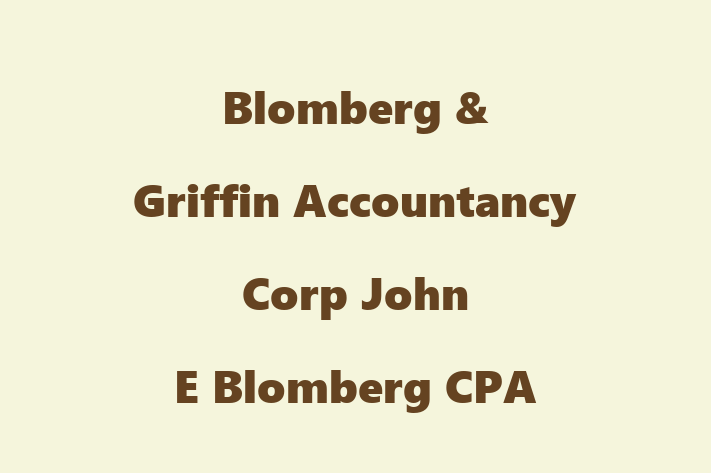 Certified Accountant Blomberg Griffin Accountancy Corp  John E Blomberg CPA