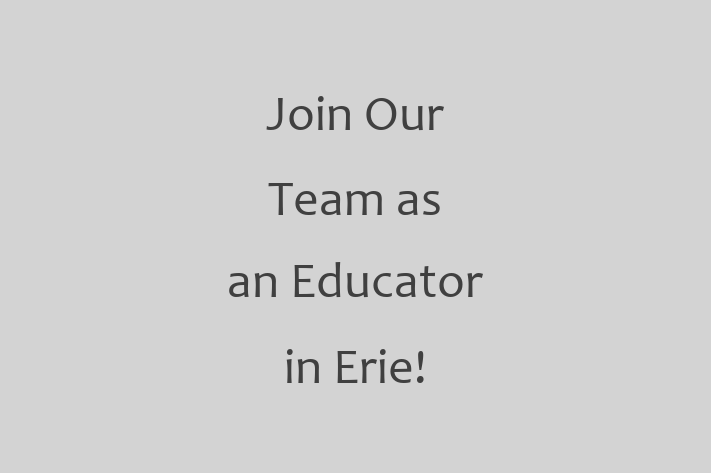 Join Our Team as an Educator in Erie